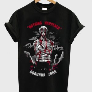 nothing happened roronda zoro t-shirt