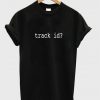 track id t-shirt