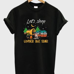 let's sleep under the star t-shirt