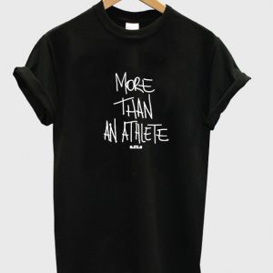 more than an athlete t-shirt