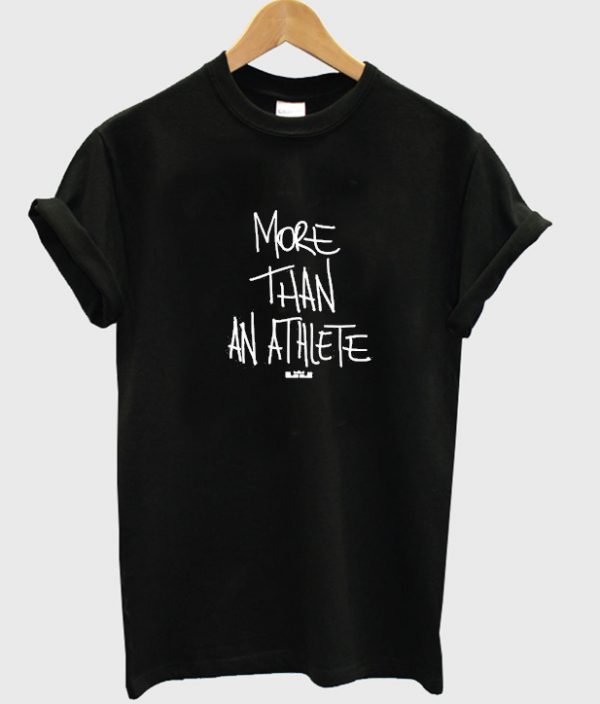 more than an athlete t-shirt