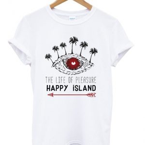 the life of pleasure happy island t-shirt