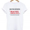 beautify your city t-shirt