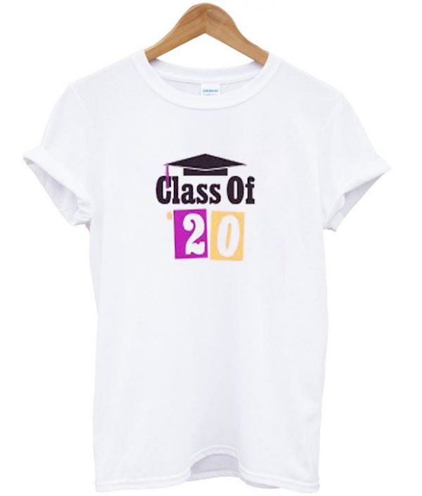 class of 20 t-shirt