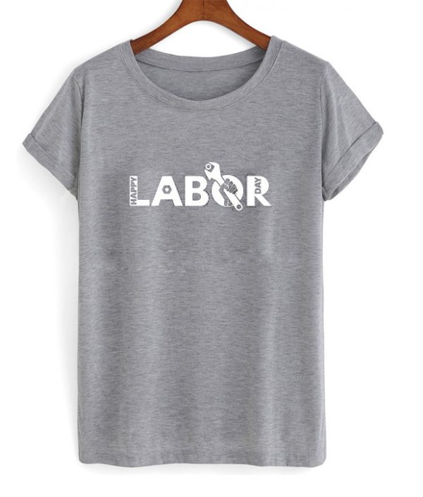 happy labor day t-shirt