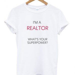 i'm a realtor t-shirt