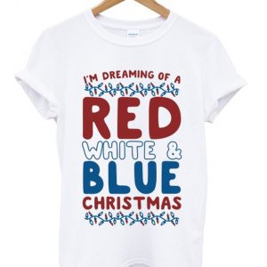 i'm dreaming of a red white and blue christmas t-shirt