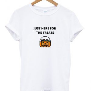 just here for the treats t-shirt