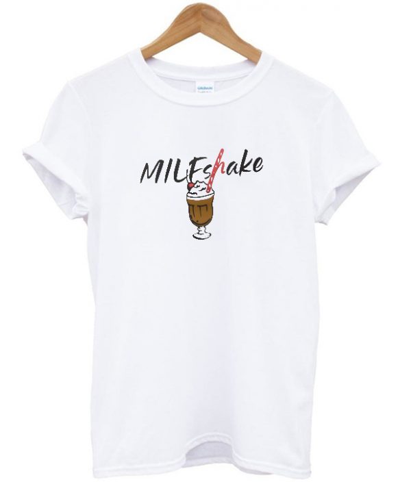 milf shake t-shirt