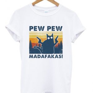 pew pew madafakas t-shirt