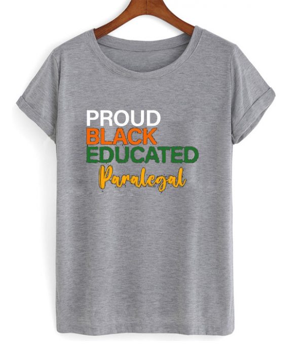 proud black educated paralegal t-shirt