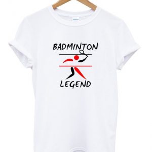 badminton legend t-shirt