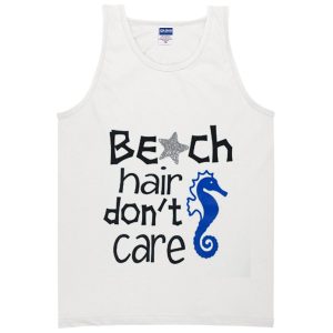 beach hair don't care tanktop