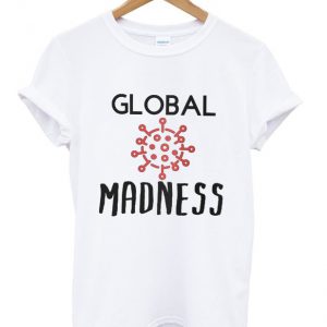 global madness t-shirt