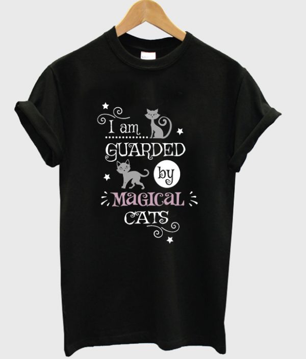 i am guarded by magical cats t-shirt