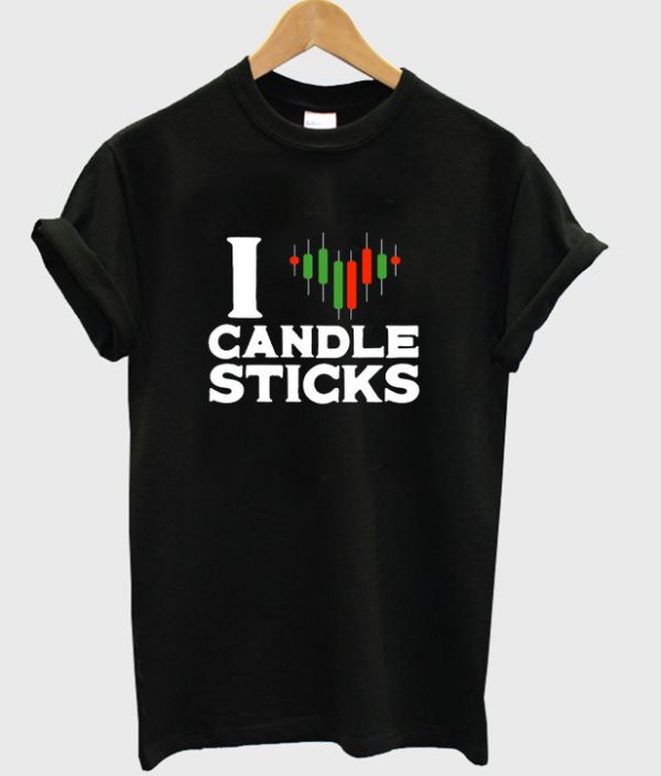 i candle sticks t-shirt