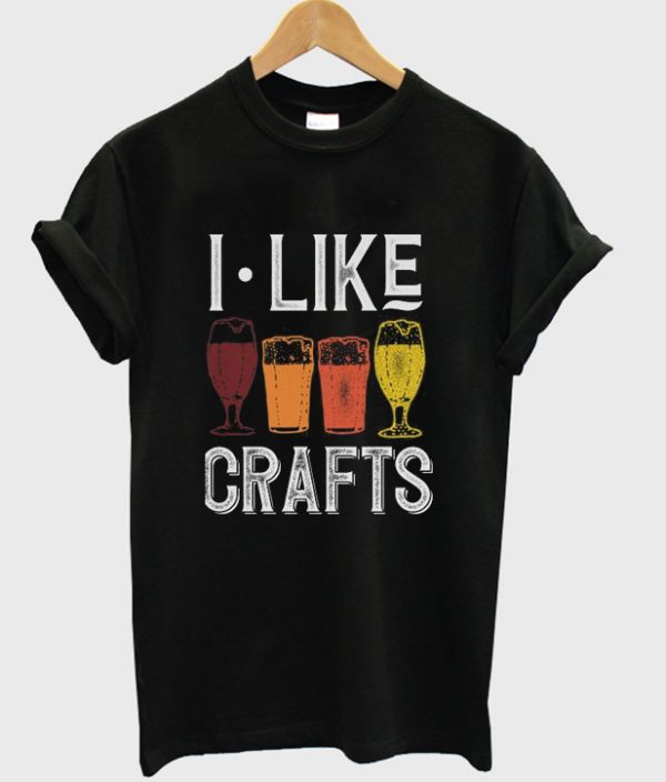 i like crafts t-shirt