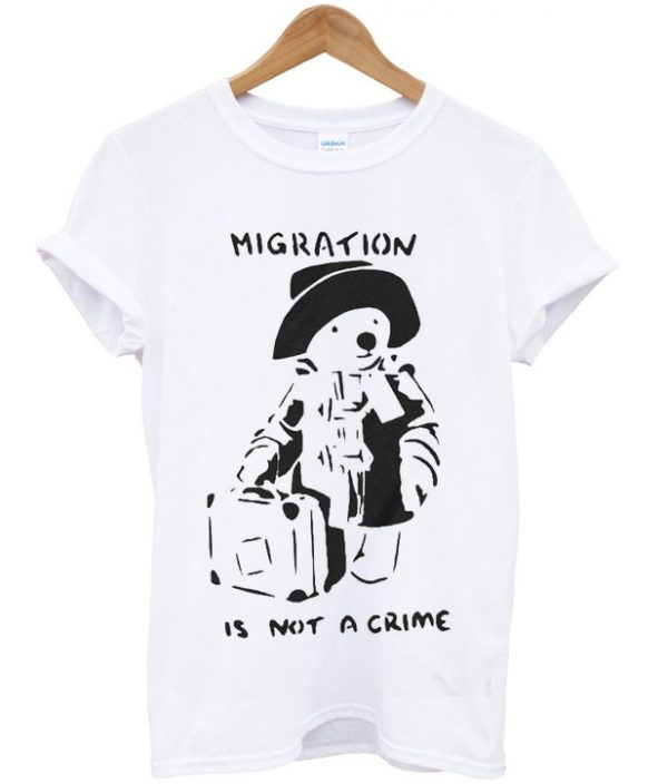 migration is not a crime t-shirt