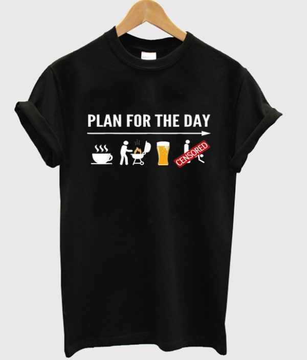 plan for the day t-shirt
