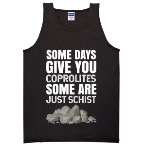 some days give you coprolites tanktop