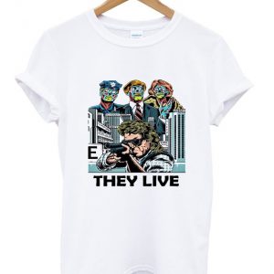 they live t-shirt