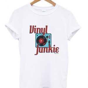 vinyl junkie t-shirt