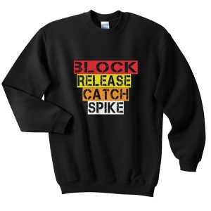 block release catch spike sweatshirt