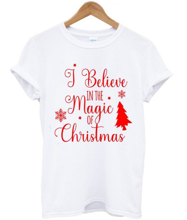 i believe in the magic of christmas t-shirt