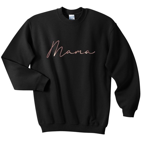 mama sweatshirt