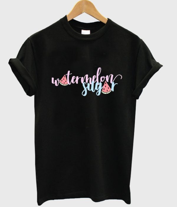 watermelon sugar t-shirt