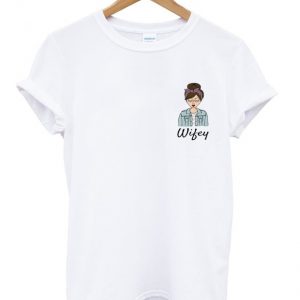 wifey t-shirt