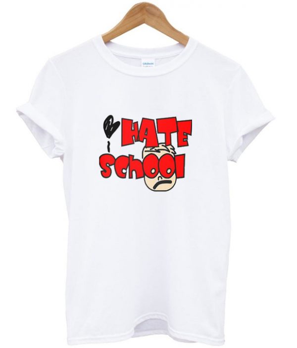 hate school t-shirt