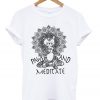 paws and meditate t-shirt