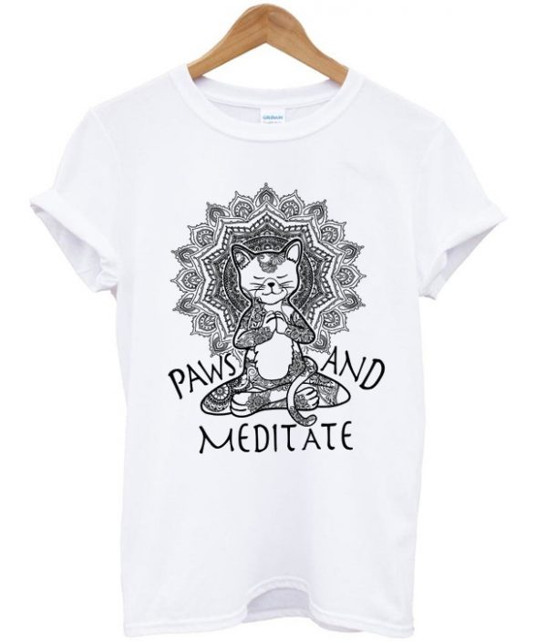 paws and meditate t-shirt