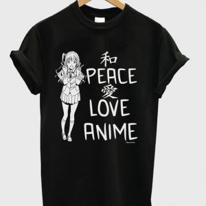 peace love anime t-shirt