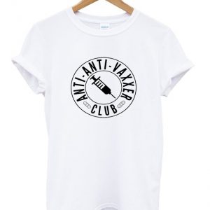 anti anti vaxxer club t-shirt