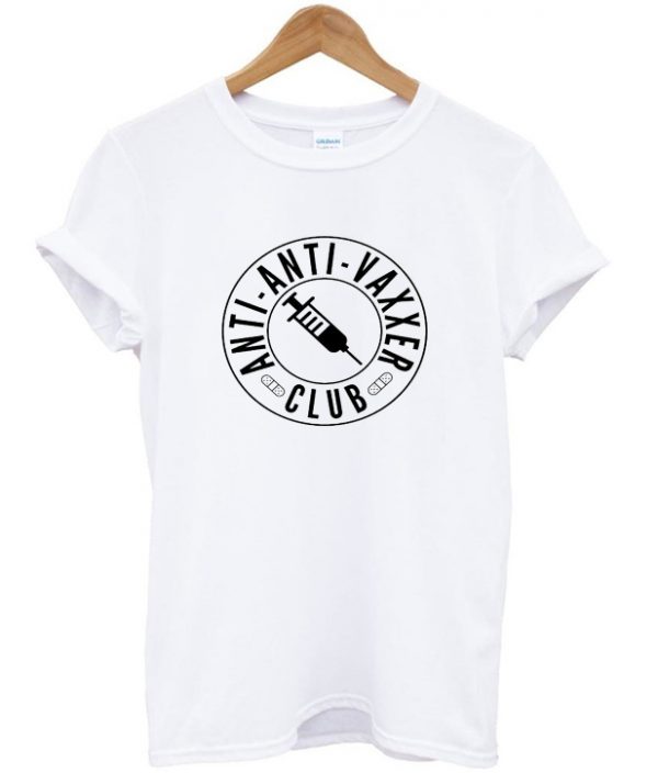 anti anti vaxxer club t-shirt