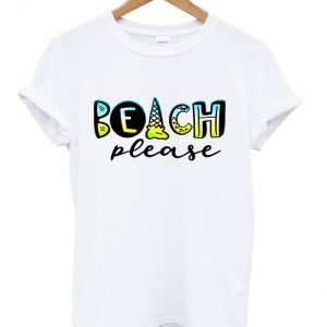 beach please t-shirt