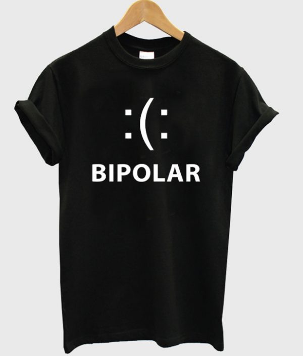 bipolar t-shirt