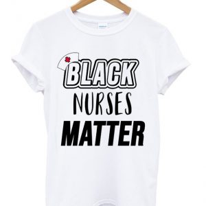 black nurses matter t-shirt