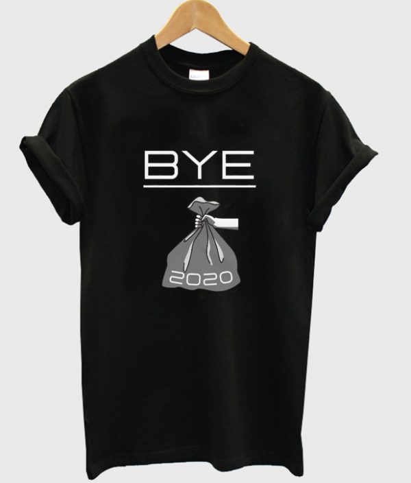 bye 2020 t-shirt