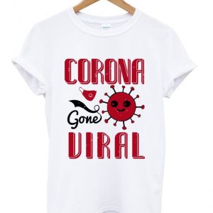 corona viral gone t-shirt