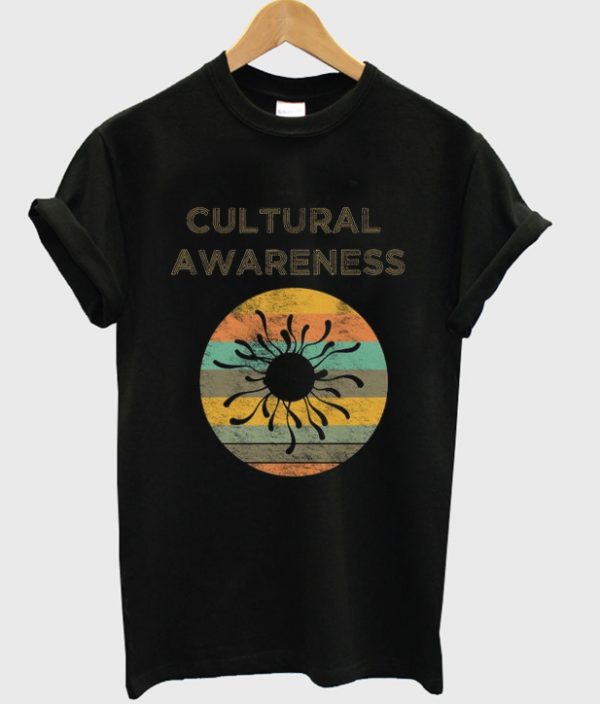 cultural awareness t-shirt