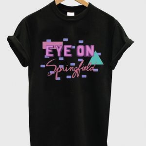 eye on springfield t-shirt