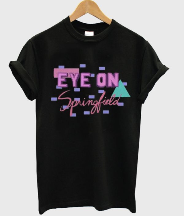 eye on springfield t-shirt