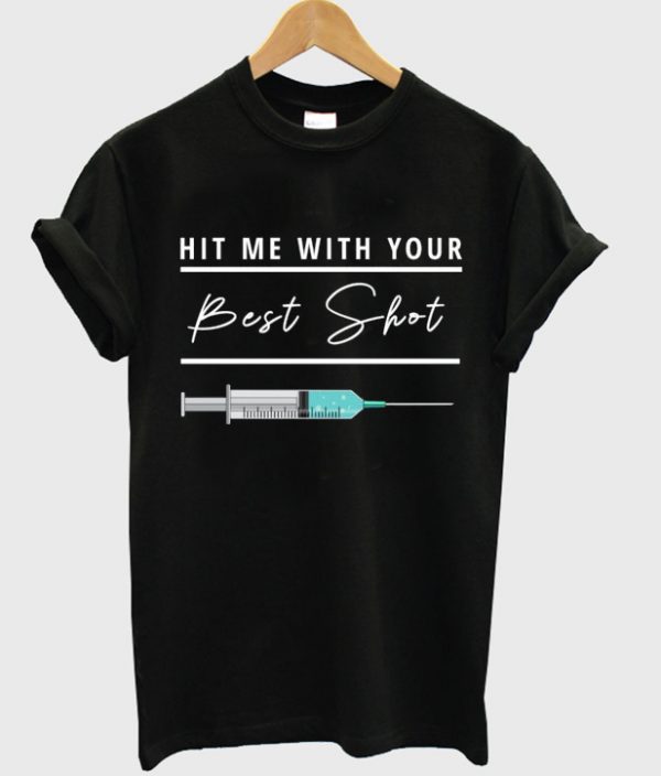 hit me with your best shot t-shirt