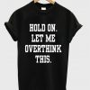 hold on let me overthink this t-shirt