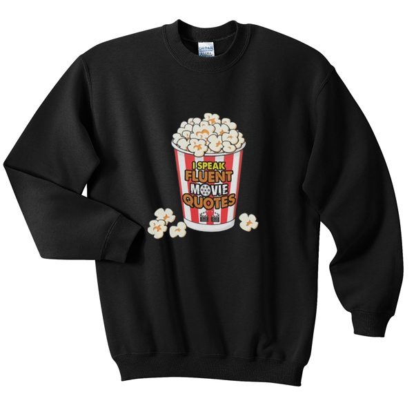 i speak fluent movie quotes sweatshirt