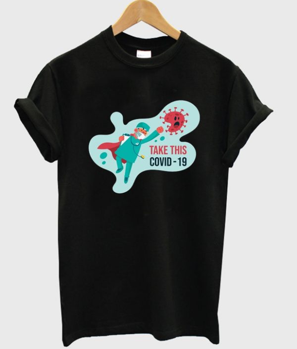 take this covid-19 t-shirt