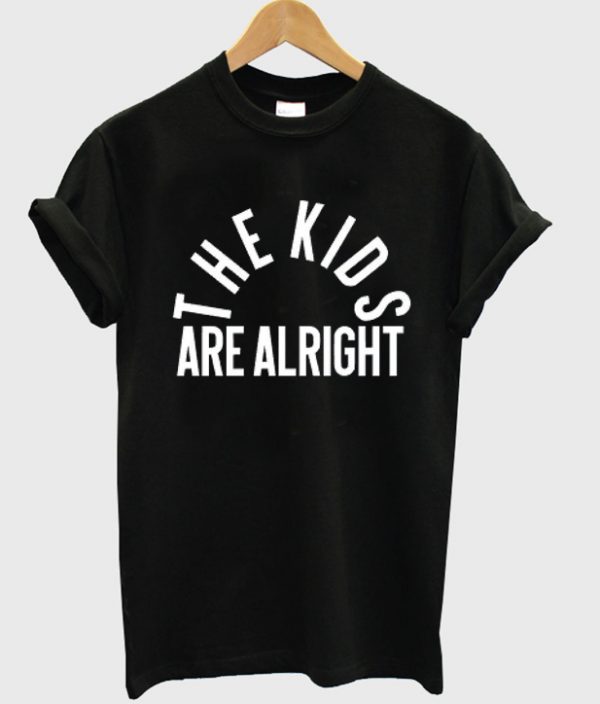 the kids are alright t-shirt